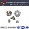 High Performance Lost Wax Investment Casting Services Finish Suface Up To Ra3.2 for sale